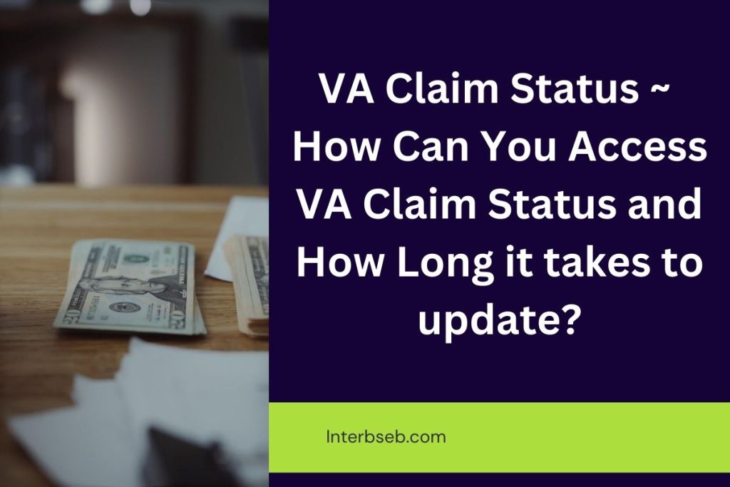 VA Claim Status ~ How Can You Access VA Claim Status and How Long it takes to update?