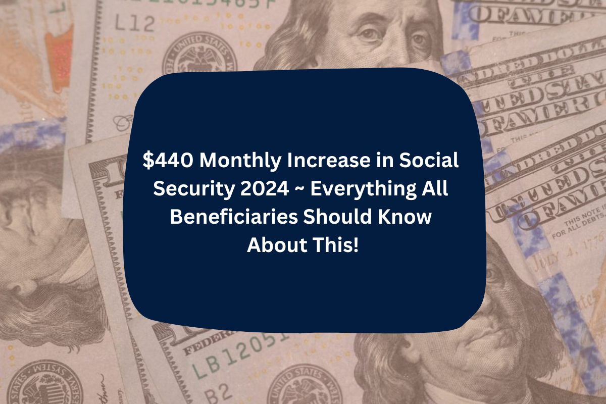 440 Monthly Increase in Social Security 2024 Everything All